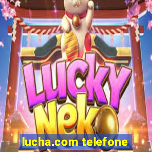 lucha.com telefone